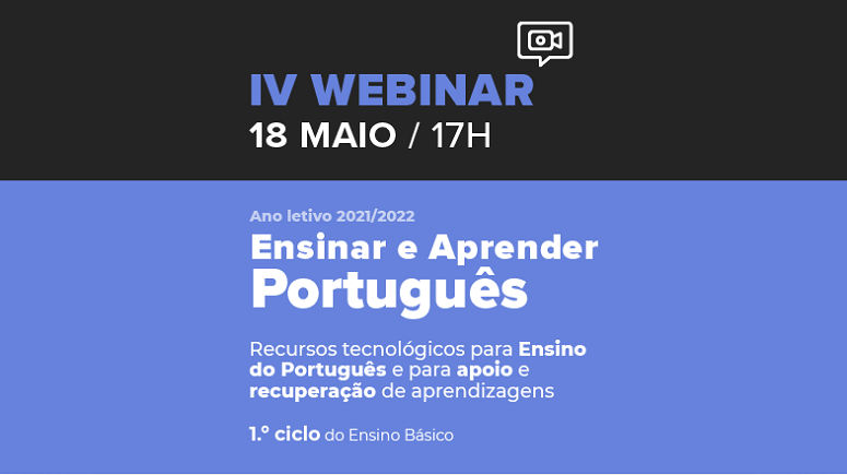 IV Webinar “Ensinar e Aprender Português”