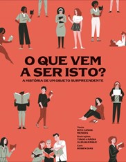 O que vem a ser isto? A história de um objeto surpreendente