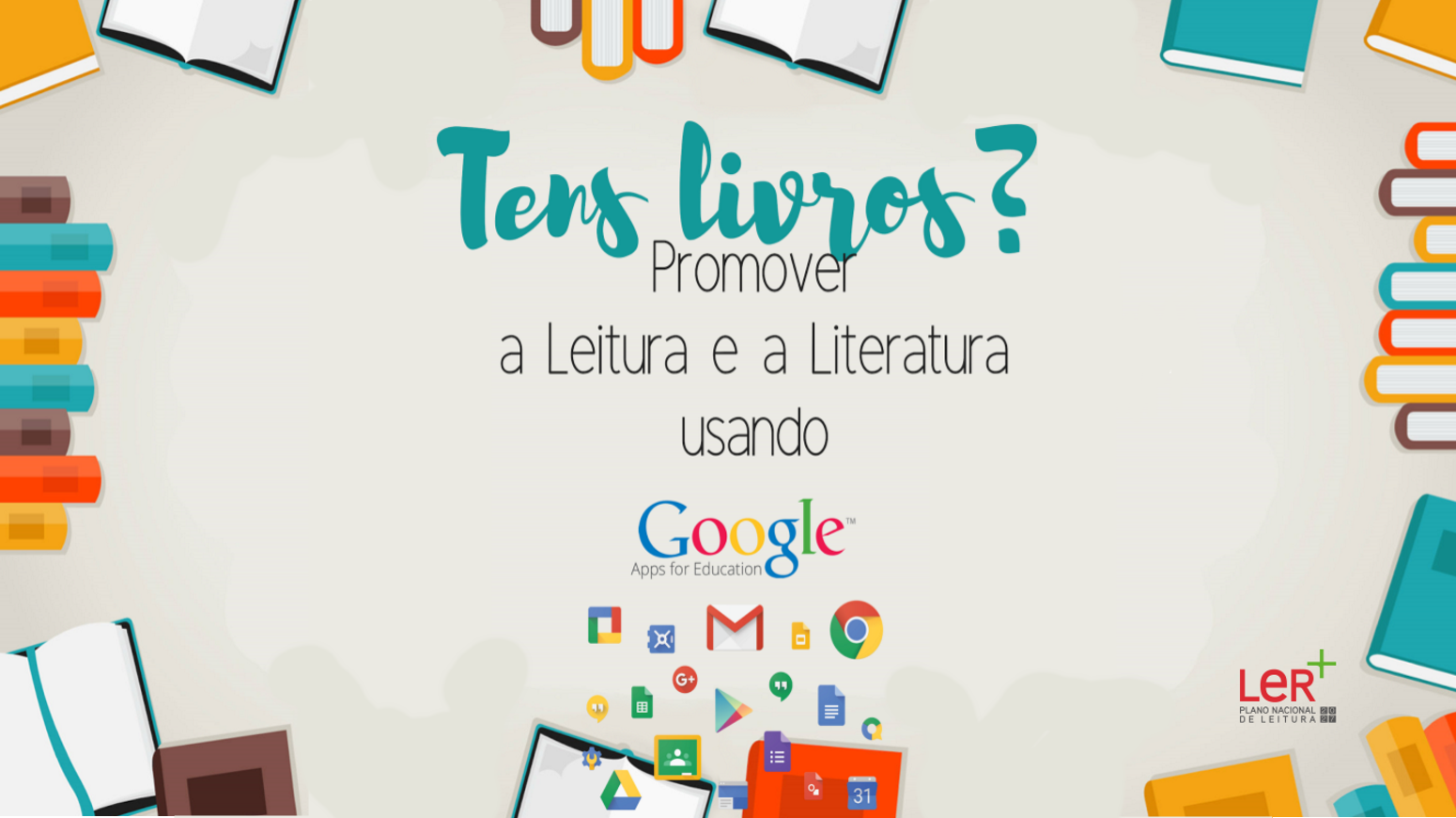 Tens livros? - promover a leitura e a literatura usando aplicações Google